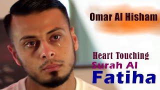 Beautiful Recitation of Surah Al Fatiha by Omar Al Hisham