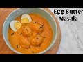 Egg Butter Masala Restaurant style #agrafoodies #foodblogger #eggrecipe