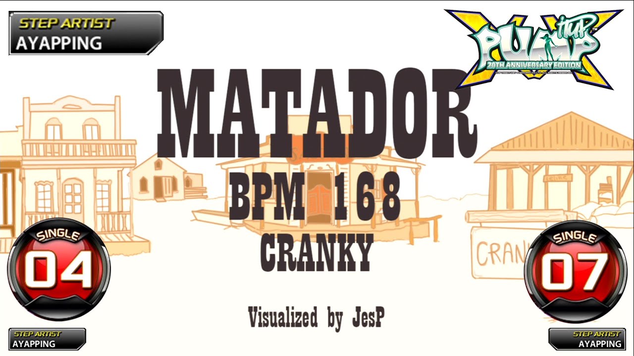[PUMP IT UP XX] MATADOR S4 & S7