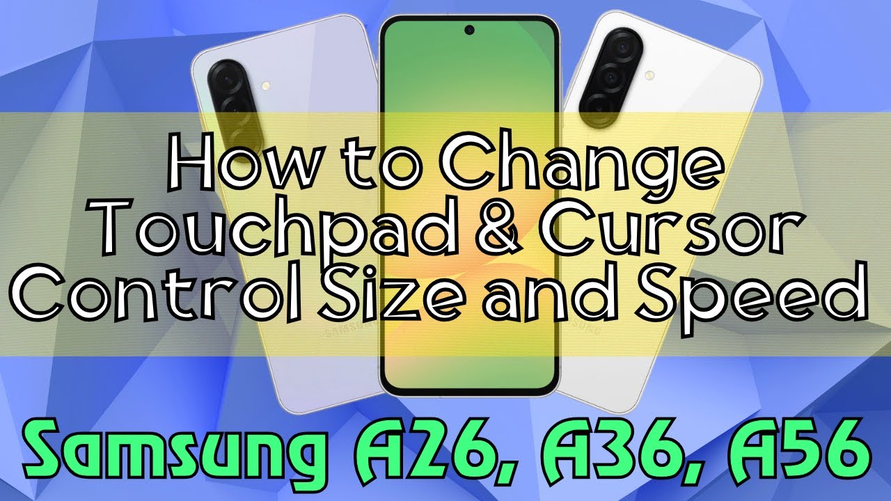 How to Change Touchpad & Cursor Control Size and Speed Samsung A26, A36, A56 Quick Tutorial