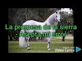 La promesa de la sierra - Asepta mi error