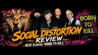Social Distortion “Born to Kill” REVIEW | Punk Rock Still Hits HARD