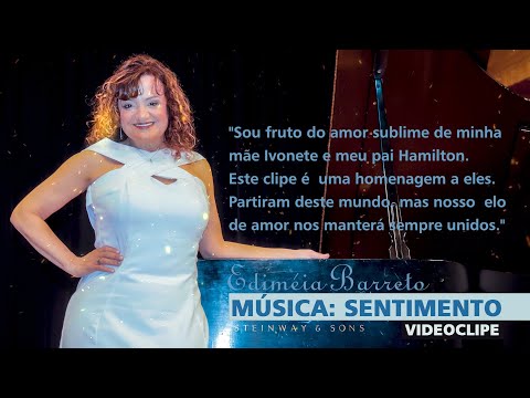 Música Sentimento - Composição/  Artista e pianista,  Ediméia Barreto -   Videoclipe.