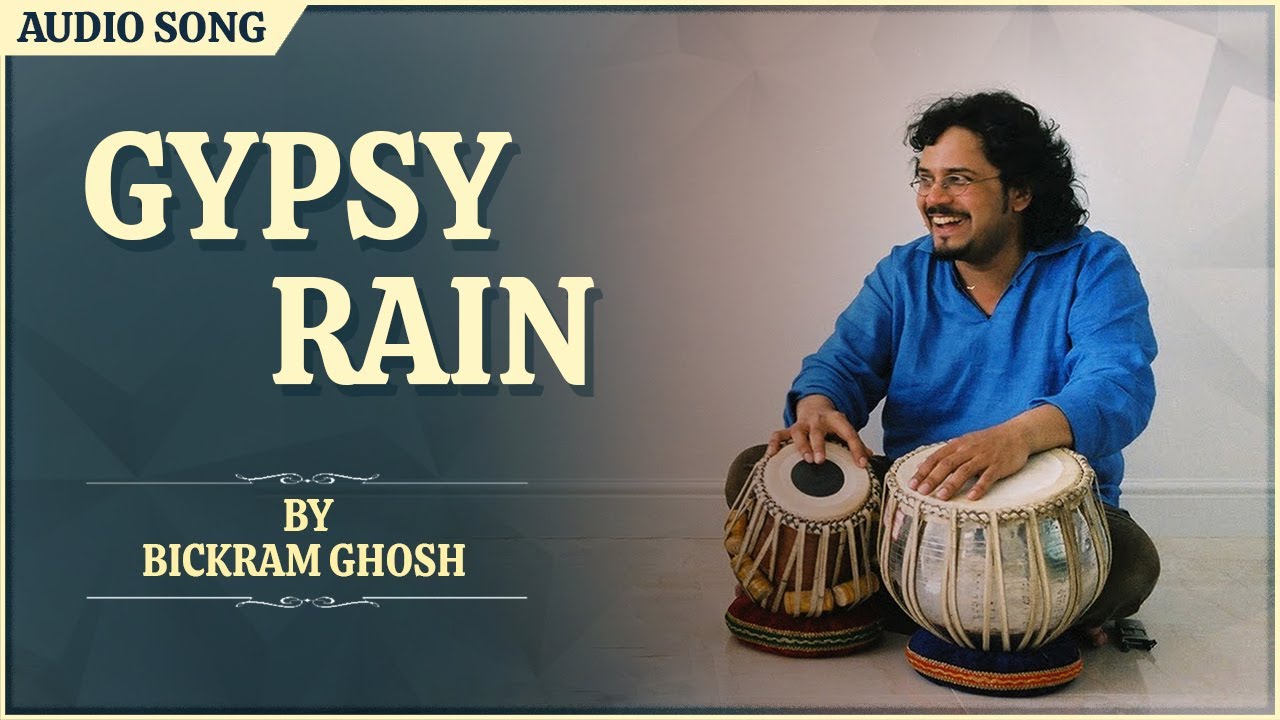 Watch Gypsy Rain | Bickram Ghosh | Audio Song | Rhythmscape | Instrumental Song on YouTube Watch Gypsy Rain | Bickram Ghosh | Audio Song | Rhythmscape | Instrumental Song on YouTube
