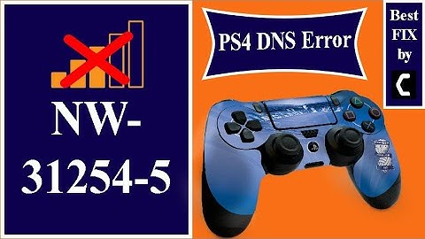 How to FIX PS4 DNS ERROR NW-31254-5? Network Error? [2022 FIX]