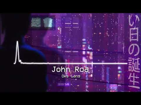 John Roa - Oks lang (Audio)