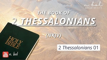 2 Thessalonians 1 - NKJV Audio Bible with Text (BREAD OF LIFE)