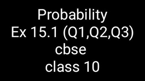 Chapter 15 Exercise 15.1 (Q1,Q2,Q3) PROBABILITY # CLASS 10 CBSE #NCERT#INTAMILANDENGLISH