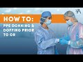 Demonstration of Proper Donning and Doffing Personal Protective Equipment in the OR