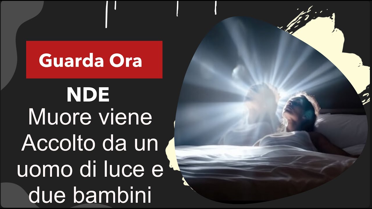 Muore e incontra un uomo luminoso e due bambini che lo rimandano ...