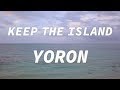 KEEP THE ISLAND YORON