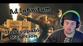 Ad Infinitum - Unstoppable - Reaction - WHO IS SHE!!!