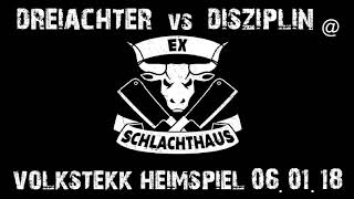 Dreiachter vs. Disziplin @ Volkstekk Heimspiel Ex Schlachthaus Wolfsburg 06.01.2018