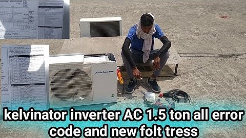 kelvinator inverter AC 1.5 ton call eric code and new folder racing procedure complete video watch