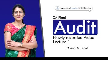 CA Final Audit Newly recorded Video: CA Aarti Lahoti Lecture 1