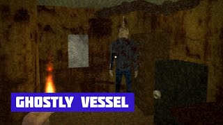 Призрачное судно (Ghostly Vessel: 3D Horror Game) · Игра · Прохождение