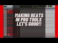 How to make Beats in ProTools 12 | Making Beats from Scratch.. Lets goooo!!!!
