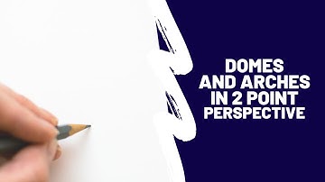 2 Point Perspective Arches and Domes