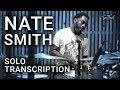 Nate smith  solo transcription