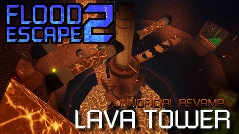 FE2 - Lava Tower But it Got a REVAMP?