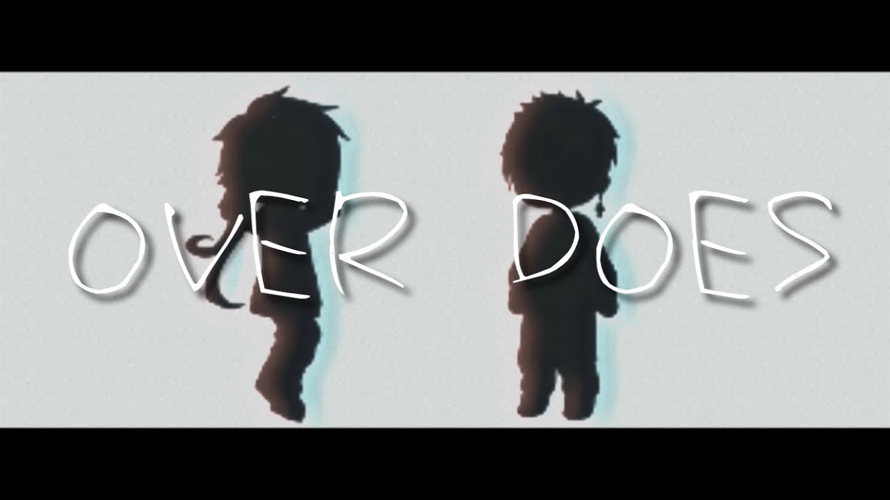 [ガチャライフ]OVER DOES PV YouTube