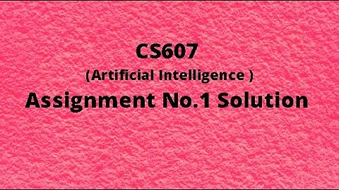 CS607 Assignment No.1 Solution Fall 2020