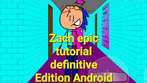 Zach epic tutorial definitive editon Android  mod menu baldi