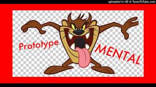 Prototype - Mental