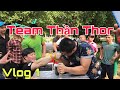 Team Thần Thor đi giao lưu | Vlog 1 #teamthanthor