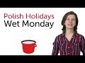 Learn Polish - Polish Holidays - Wet Monday