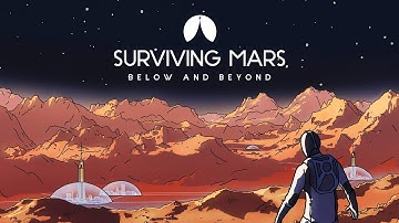 Surviving Mars: Below and Beyond - trailer