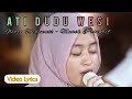 ATI DUDU WESI (Lyrics) || Woro Widowati - @musikproaktif
