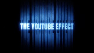 The YouTube Effect | Documentary |  Trailer