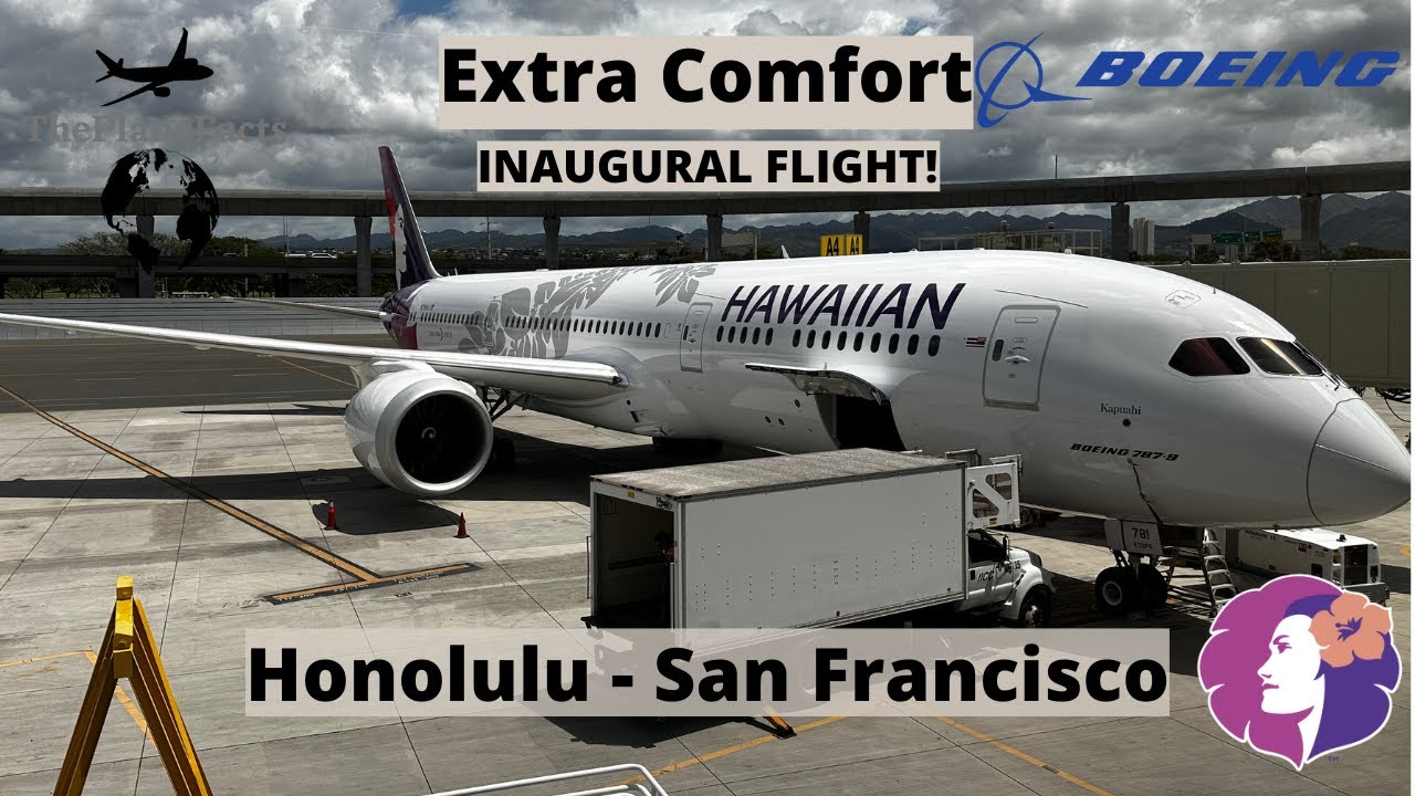 INAUGURAL FLIGHT  Hawaiian Airlines 787 9  SFO HNL  Extra Comfort