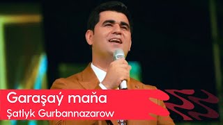 Shatlyk Gurbannazarow - Garashay mana | 2023