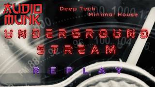 underground stream LIVE [deep tech / minimal house]