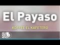 El payaso koffee el kafetero  audio