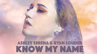 Know My Name (Original Song) - Ashley Serena &amp; Ryan Louder