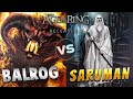 Durin's Bane vs Saruman | Which one is stronger? | Age of the Ring Mod | With One Ring!