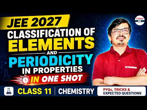 Classification of Elements and Periodicity in Properties One Shot | Class 11 | Expected Questions