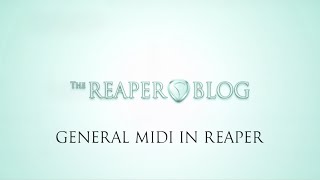 How to use General MIDI in REAPER