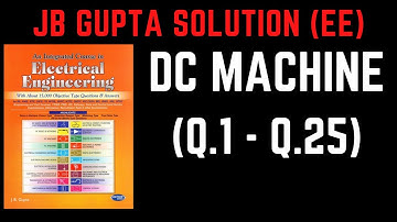 JB Gupta Electrical Engineering Solution | DC MACHINE IMPORTANT MCQ (Q.1 – Q.25) | Notes4EE