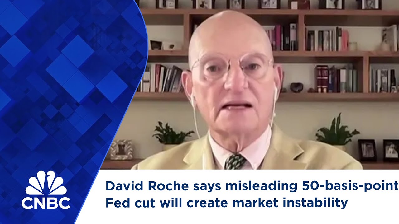 David Roche Quant David Roche says misleading 50-basis-point Fed cut will create market ...