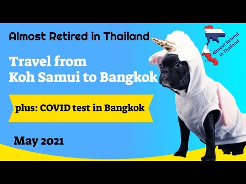 Video thumbnail: Koh Samui to Bangkok During COVID 2021 - COVID Test Bangkok