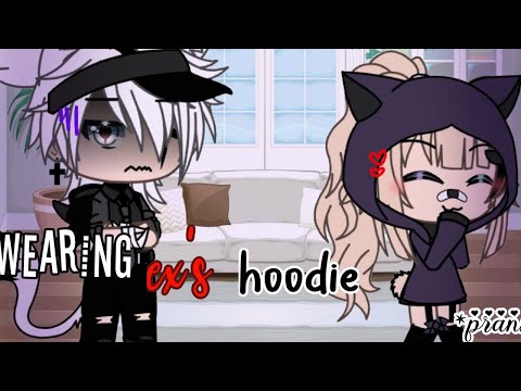 [🍬] Wearing Ex's hoodie [🍬] ||Prank wars|| {Gacha Life}