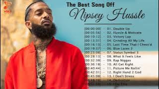 Best Songs Of Nipsey Hussle - Nipsey Hussle Greatest Hits Full Album 2022