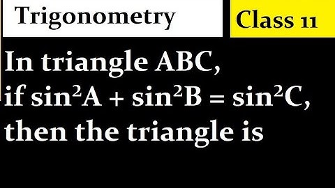In triangle ABC, if sin²A + sin²B = sin²C, then the triangle is