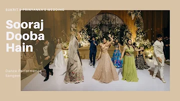 Sooraj Dooba Hain || Sukrit & Priyanka's Wedding Dance Performance || Sangeet