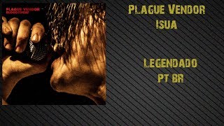 Plague Vendor - ISUA (Legendado PT-BR)
