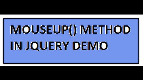 MOUSEUP METHOD JQUERY DEMO